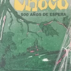 Chocó 500 años de espera