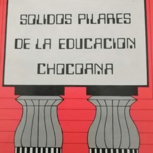 Solidos pilares de la educación chocoana