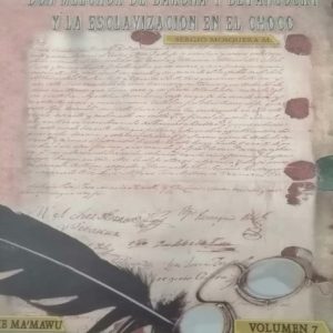 Don Melchor de Barona y Betancourt y la esclavización en el chocó