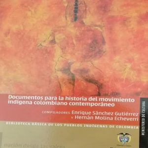 Documentos para la historia del movimiento indígena colombiano contemporáneo