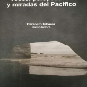 Voces, perspectiva y miradas del pacífico