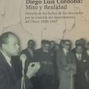 Diego Luis Córdoba Mito y realidad