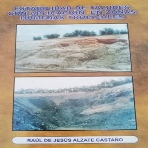 Estabilidad de Taludes con aplicación en zonas húmedas tropicales